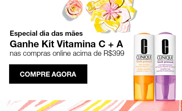 Especial Dia das Mães. Ganhe Kit Vitamina C + A nas compras online acima de R$399