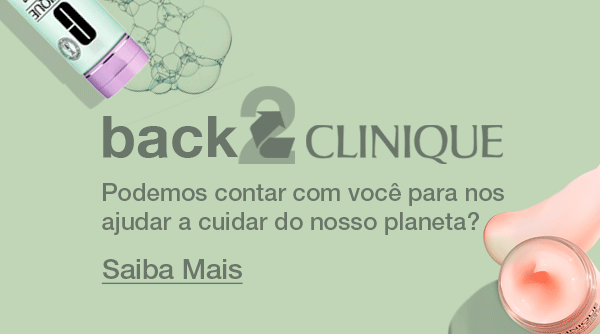 Back to Clinique. Troque 4 embalagens vazias por um batom. Saiba Mais.
